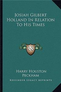 Josiah Gilbert Holland In Relation To His Times