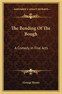 The Bending of the Bough