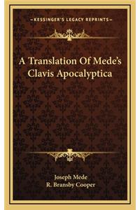 A Translation Of Mede's Clavis Apocalyptica