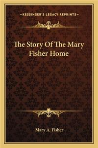 The Story Of The Mary Fisher Home