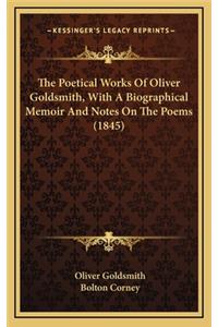 The Poetical Works of Oliver Goldsmith, with a Biographical Memoir and Notes on the Poems (1845)