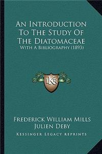 Introduction to the Study of the Diatomaceae