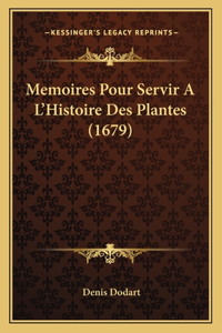 Memoires Pour Servir A L'Histoire Des Plantes (1679)