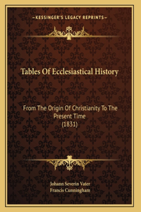 Tables Of Ecclesiastical History
