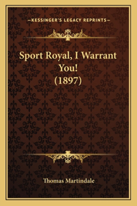 Sport Royal, I Warrant You! (1897)