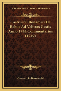 Castruccii Bonamici De Rebus Ad Velitras Gestis Anno 1744 Commentarius (1749)