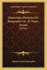 Dissertatio Historica De Burgundia Cis- Et Trans-Jurana (1731)