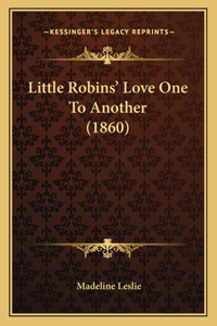 Little Robins' Love One to Another (1860)