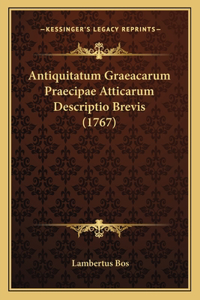 Antiquitatum Graeacarum Praecipae Atticarum Descriptio Brevis (1767)