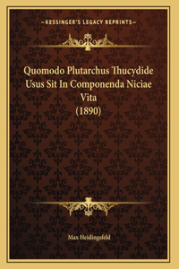 Quomodo Plutarchus Thucydide Usus Sit In Componenda Niciae Vita (1890)