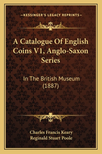 Catalogue Of English Coins V1, Anglo-Saxon Series