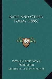 Katie And Other Poems (1885)