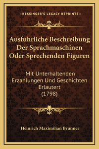 Ausfuhrliche Beschreibung Der Sprachmaschinen Oder Sprechenden Figuren