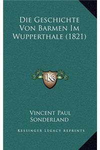 Die Geschichte Von Barmen Im Wupperthale (1821)