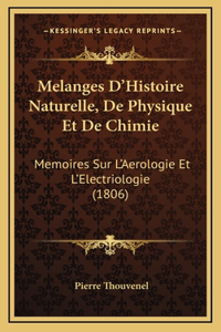 Melanges D'Histoire Naturelle, De Physique Et De Chimie: Memoires Sur L'Aerologie Et L'Electriologie (1806)