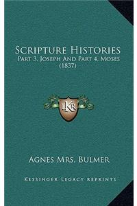 Scripture Histories: Part 3, Joseph And Part 4, Moses (1837)