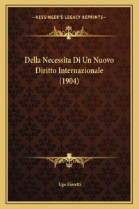Della Necessita Di Un Nuovo Diritto Internazionale (1904)