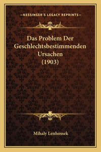 Problem Der Geschlechtsbestimmenden Ursachen (1903)