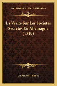 La Verite Sur Les Societes Secretes En Allemagne (1819)