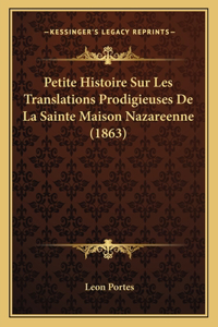 Petite Histoire Sur Les Translations Prodigieuses De La Sainte Maison Nazareenne (1863)