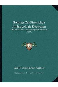 Beitrage Zur Physischen Anthropologie Deutschen
