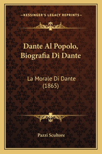 Dante Al Popolo, Biografia Di Dante