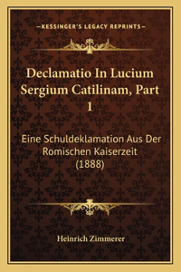 Declamatio In Lucium Sergium Catilinam, Part 1