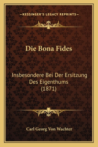 Die Bona Fides