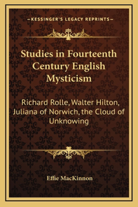 Studies in Fourteenth Century English Mysticism