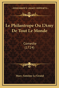 Le Philantrope Ou L'Amy De Tout Le Monde