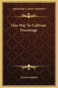 One Way To Cultivate Encourage