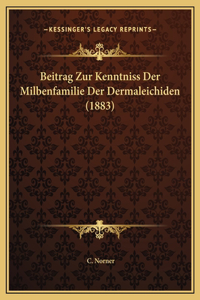 Beitrag Zur Kenntniss Der Milbenfamilie Der Dermaleichiden (1883)