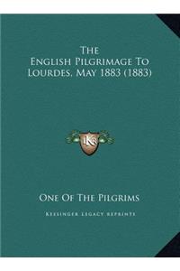 The English Pilgrimage To Lourdes, May 1883 (1883)