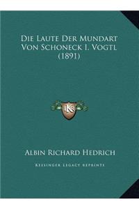 Die Laute Der Mundart Von Schoneck I. Vogtl (1891)