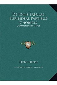 De Ionis Fabulae Euripideae Partibus Choricis