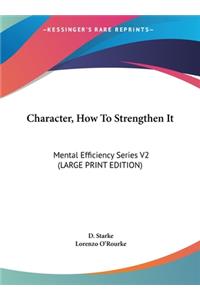 Character, How to Strengthen It