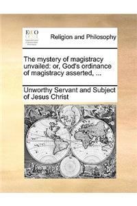 The Mystery of Magistracy Unvailed