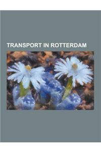 Transport in Rotterdam: Railway Stations in Rotterdam, Randstadrail Stations in Rotterdam, Rotterdam Metro, Rotterdam Centraal Railway Station