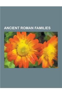 Ancient Roman Families: Julio-Claudian Family Tree, Julio-Claudian Dynasty, Clodius, Cinna, Ahenobarbus, Severan Dynasty, Varro, Valerius, Liv