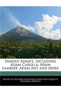 Famous Adam's, Including Adam Carolla, Adam Lambert, Adam Ant and More
