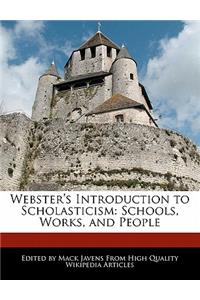 Webster's Introduction to Scholasticism