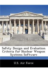 Safety Design and Evaluation Criteria for Nuclear Weapon Systems Software