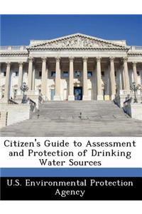 Citizen's Guide to Assessment and Protection of Drinking Water Sources