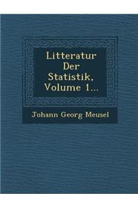 Litteratur Der Statistik, Volume 1...