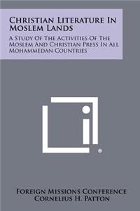 Christian Literature in Moslem Lands