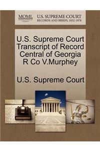 U.S. Supreme Court Transcript of Record Central of Georgia R Co V.Murphey
