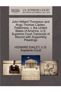 John Willard Thompson and Angy Thomas Casten, Petitioners, V. the United States of America. U.S. Supreme Court Transcript of Record with Supporting Pleadings