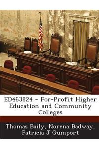Ed463824 - For-Profit Higher Education and Community Colleges