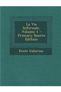 Vie Infernale, Volume 1