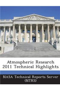 Atmospheric Research 2011 Technical Highlights